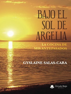 cover image of Bajo el sol de Argelia. La cocina de mis antepasados